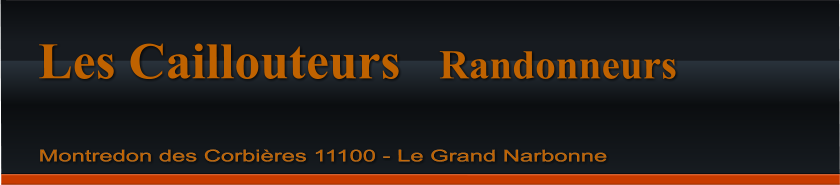 Les Caillouteurs   Randonneurs  Montredon des Corbires 11100 - Le Grand Narbonne